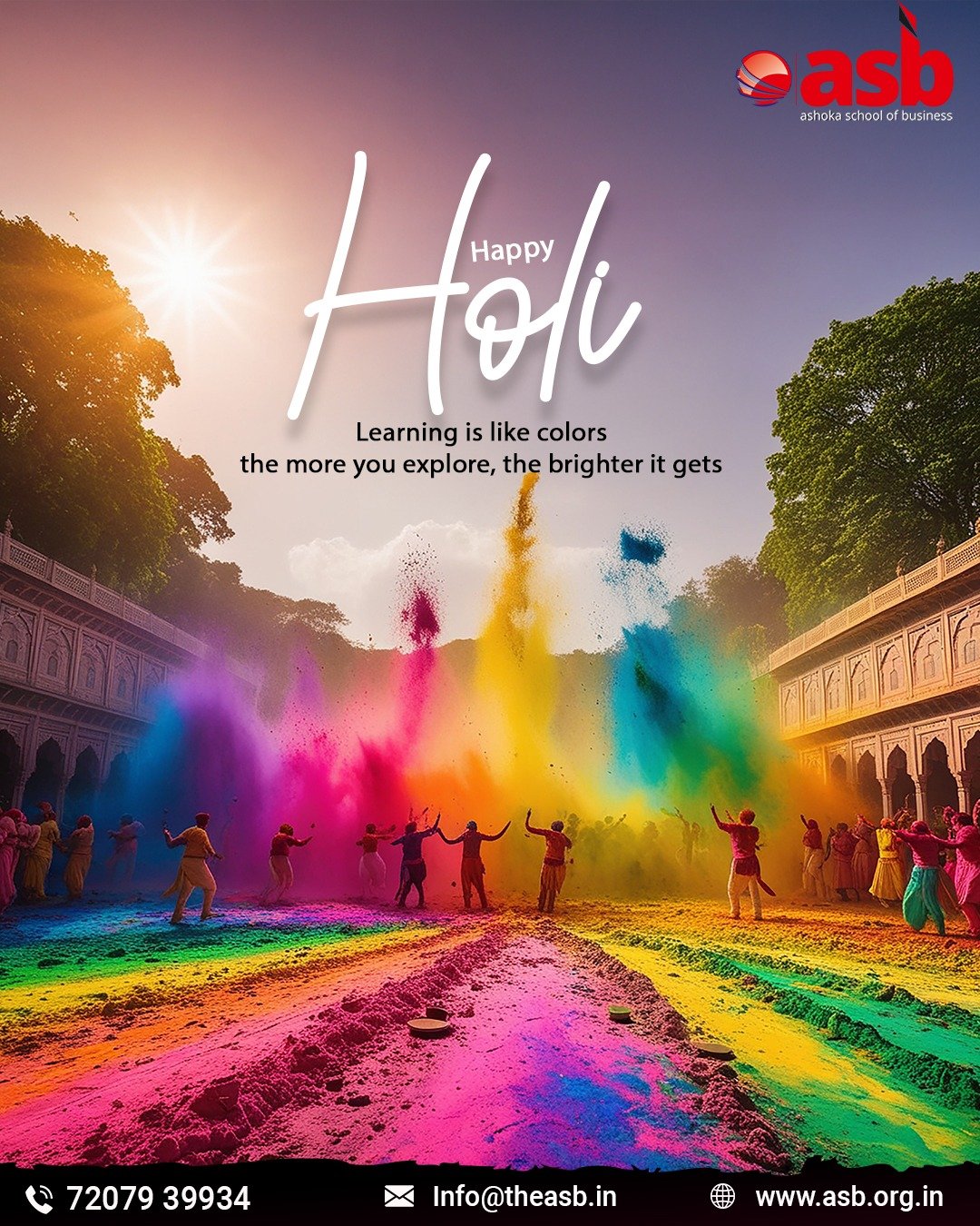 🌈✨ Happy Holi from ASB! ✨🌈

Learning is just like colors — the more you explore, the brighter your future becomes. 🎨📚 

Add new shades of knowledge, skill, and confidence to your journey this festive season. 💡🚀

May this Holi inspire you to grow, achieve, and shine in every step you take. 🌸🌟

Wishing you a joyful and colorful Holi filled with learning and success! 🎉

📞 72079 39934 | 📧 info@theasb.in
🌐 www.asb.org.in
📍 NH65, near Ramoji Film City, Toopranpet, Hyderabad, Telangana 508252

#HappyHoli #ASB #KeepLearning #BrightFuture #ColorfulGrowth #KnowledgeIsPower #FestiveVibes #CareerSuccess #ExploreMore #LearnAndGrow