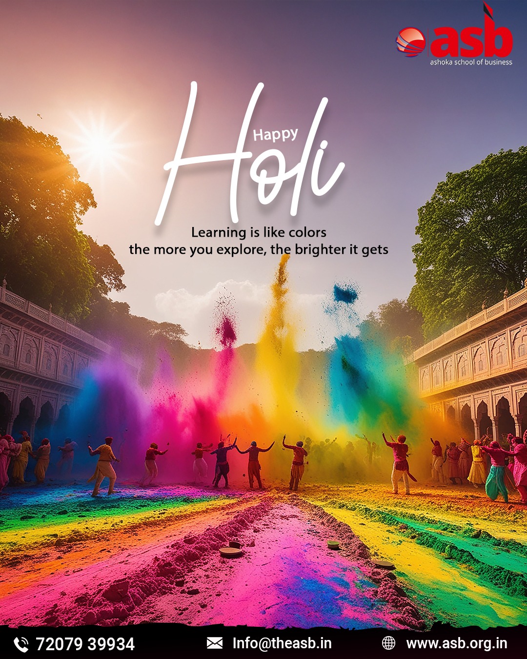 🌈✨ Happy Holi from ASB! ✨🌈

Learning is just like colors — the more you explore, the brighter your future becomes. 🎨📚 

Add new shades of knowledge, skill, and confidence to your journey this festive season. 💡🚀

May this Holi inspire you to grow, achieve, and shine in every step you take. 🌸🌟

Wishing you a joyful and colorful Holi filled with learning and success! 🎉

📞 72079 39934 | 📧 info@theasb.in
🌐 www.asb.org.in
📍 NH65, near Ramoji Film City, Toopranpet, Hyderabad, Telangana 508252

#HappyHoli #ASB #KeepLearning #BrightFuture #ColorfulGrowth #KnowledgeIsPower #FestiveVibes #CareerSuccess #ExploreMore #LearnAndGrow