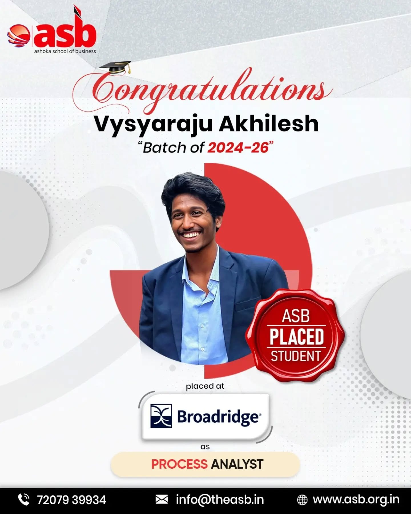 🎓✨ ASB – Ashoka School of Business
Congratulations to Vysyaraju Akhilesh 👏🎉Batch of 2024–26
Proud to announce that our student has been successfully placed at Broadridge 💼🚀 as a Process Analyst
Your hard work, dedication, and commitment have led you to this milestone—wishing you continued success ahead! 🌟📈
📞 72079 39934 | 📧 info@theasb.in
🌐 www.asb.org.in
📍 NH65, near Ramoji Film City, Toopranpet, Hyderabad, Telangana 508252
#ASB #AshokaSchoolOfBusiness #StudentSuccess #CampusPlacements #PlacedStudent