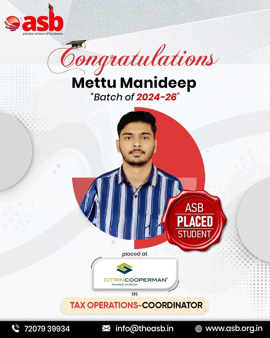 🎉✨ Congratulations to Mettu Manideep! ✨🎉

Ashoka School of Business (ASB) proudly celebrates the achievement of our talented student Mettu Manideep from the Batch of 2024–26 👨‍🎓📘

🌟 Successfully placed at Citrin Cooperman
💼 Role: Tax Operations Coordinator

This milestone reflects dedication, hard work, and the industry-focused learning at ASB that empowers students to excel in their careers 🚀📈

Wishing you continued success and growth in your professional journey! 🌟👏

📞 72079 39934 | 📧 info@theasb.in
🌐 www.asb.org.in
📍 NH65, near Ramoji Film City, Toopranpet, Hyderabad, Telangana 508252

#AshokaSchoolOfBusiness #ASB #StudentSuccess #PlacementSuccess #CareerGrowth #FutureLeaders #CitrinCooperman #TaxOperations #CampusPlacements #ProudMoment #SuccessStory #BusinessSchoolLife #Achievers #CareerJourney