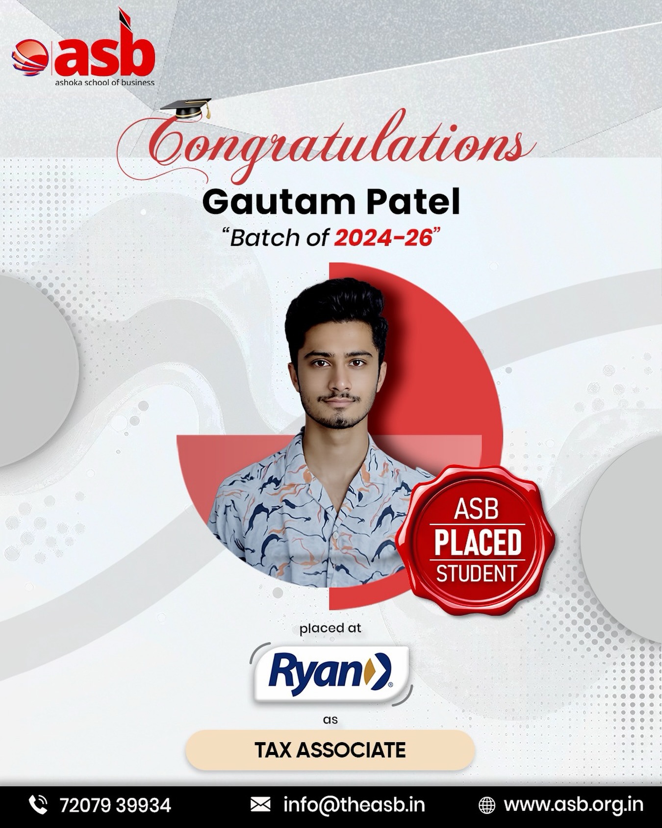 Another Milestone. Another Success Story. ✨
Proud to celebrate the achievement of Gautam Patel (Batch 2024–26) on securing a placement as Tax Associate at Ryan. 🎉
Your dedication, perseverance, and passion have turned aspirations into accomplishments. This success marks the beginning of an exciting professional journey, and we are confident that you will continue to excel and make a lasting impact.
🌟 Congratulations, Gautam!
Here’s to new opportunities and greater achievements ahead.
Ashoka School of Business – Empowering Future Leaders.
#ASBPlacements #ashokaschoolofbusiness #placementsuccess #pgdm #studentsuccess FutureLeaders CareerExcellence CampusPlacements TaxAssociate DreamLearnAchieve