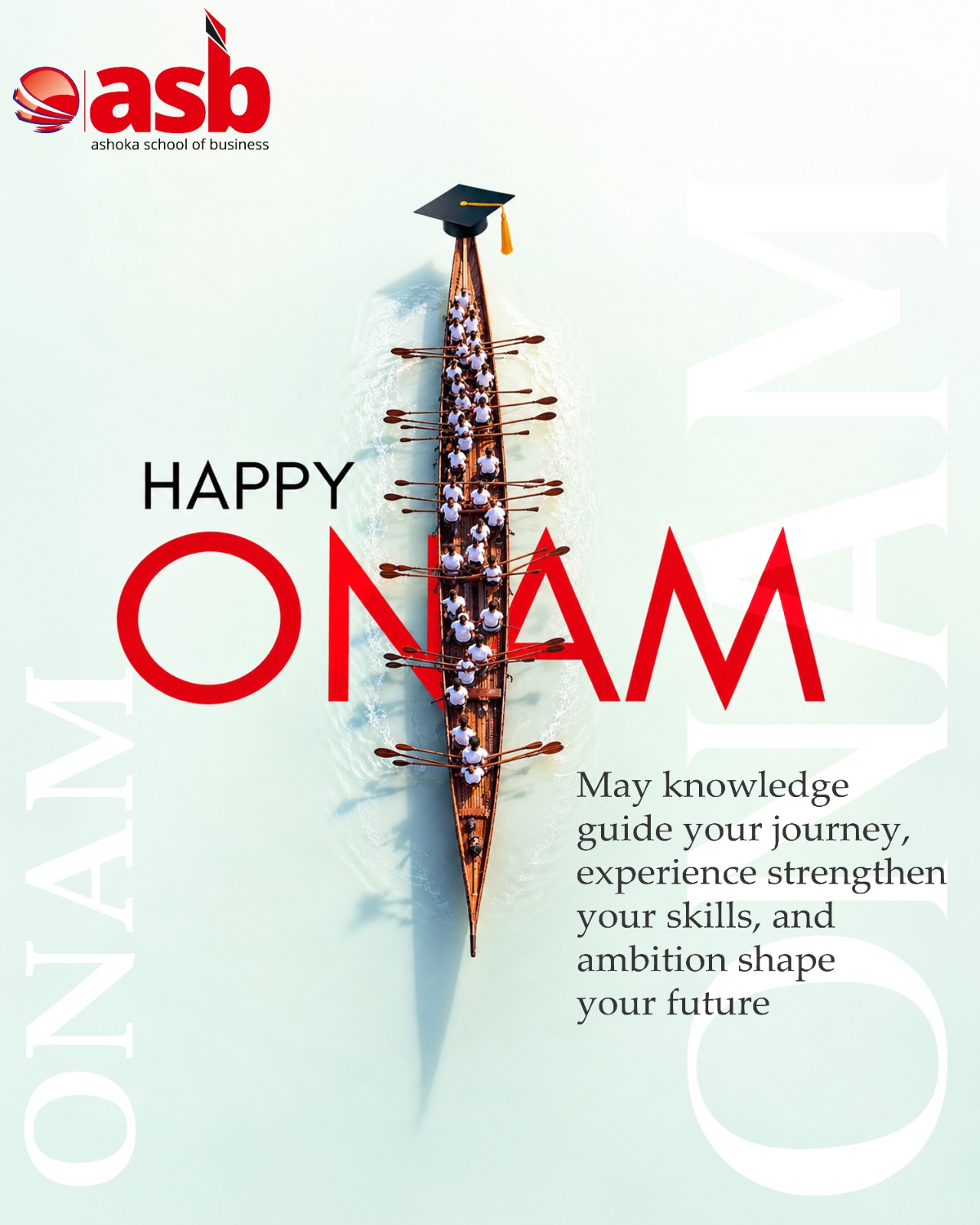 🌿✨ Happy Onam! ✨🌿

At Ashoka School of Business, we believe that every journey becomes meaningful when guided by knowledge, strengthened by experience, and driven by ambition. 📚🎯

This Onam, let’s celebrate the spirit of learning, growth, and new beginnings. 🌸 May every lesson inspire you, every experience make you stronger, and every ambition take you closer to the future you envision. 🚀💫

📖 Learn with purpose.
💼 Grow through experience.
🎯 Lead with ambition.

May this Onam bring you success, prosperity, happiness, and endless opportunities to grow and achieve your dreams. 🌾💛

🌼 Wishing you and your loved ones a joyful, prosperous, and inspiring Onam! 🌼

📞 +91 72079 39934
📧 info@theasb.in
🌐 www.asb.org.in

#HappyOnam #Onam2026 #AshokaSchoolOfBusiness #ASB #JoyOfLearning #KnowledgeAndGrowth #SkillDevelopment #CareerGrowth #FutureLeaders #BusinessEducation #StudentSuccess #OnamCelebrations