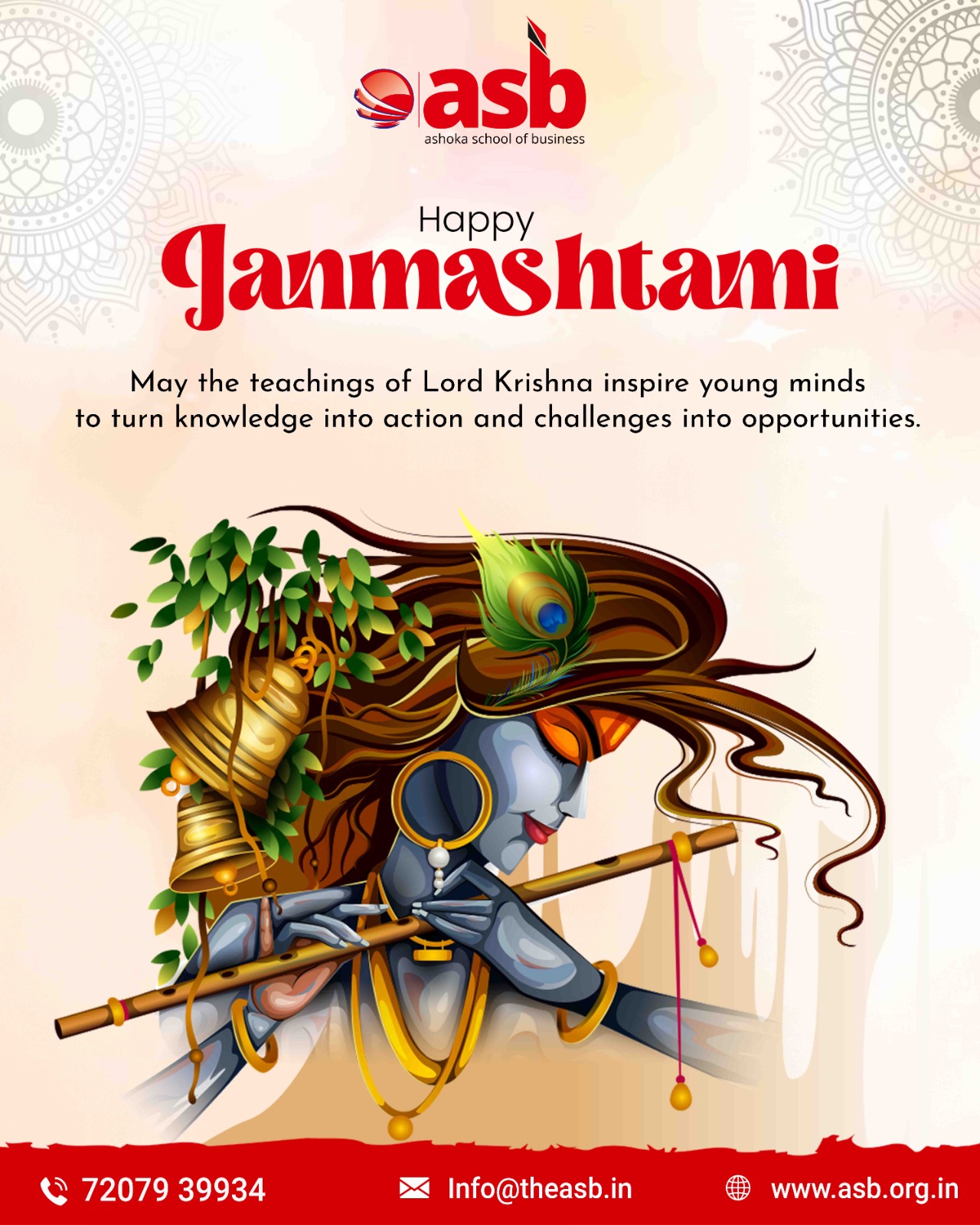 🦚💙✨ Happy Janmashtami! ✨💙🦚
May the teachings of Lord Krishna inspire young minds to transform knowledge into action, challenges into opportunities, and dreams into meaningful achievements. 🙏📚🌟
At Ashoka School of Business, we believe that true learning goes beyond the classroom—it builds confidence, inspires leadership, and prepares future professionals to make an impact. 🎓💼🚀
🌿 Learn with Purpose. Lead with Wisdom. Grow with Confidence. ✨
Wishing everyone a joyful, inspiring, and blessed Krishna Janmashtami! 🙏💙🦚
📞 +91 72079 39934
📧 info@theasb.in
🌐 www.asb.org.in
#HappyJanmashtami #KrishnaJanmashtami #LordKrishna #KrishnaBlessings #AshokaSchoolOfBusiness #ASB #BusinessEducation #Leadership #FutureLeaders #YoungMinds #KnowledgeToAction #CareerGrowth #ManagementEducation #LearningWithPurpose #SuccessJourney