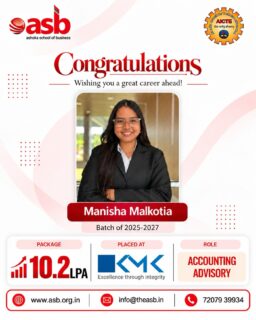 🚀 A New Name. A New Milestone. A Future Full of Possibilities! ✨

The Placement Season 2025–27 is off to a powerful start! 🎓

We’re delighted to celebrate Manisha Malkotia from the Batch of 2025–27 for securing an outstanding 10.2 LPA package at KMK and stepping into the world of Accounting Advisory. 📈💼

This is more than a placement — it’s the beginning of a journey built on ambition, preparation, and perseverance. 🌟

And this is just the beginning…
Your success story could be next! ❤️

🎯 Dream. Prepare. Achieve.
Build your future with Ashoka School of Business.

📞 72079 39934 | ✉️ info@theasb.in
🌐 www.asb.org.in

#AshokaSchoolOfBusiness #ASBPlacements #StudentSuccess #PlacementSeason #CareerSuccess
