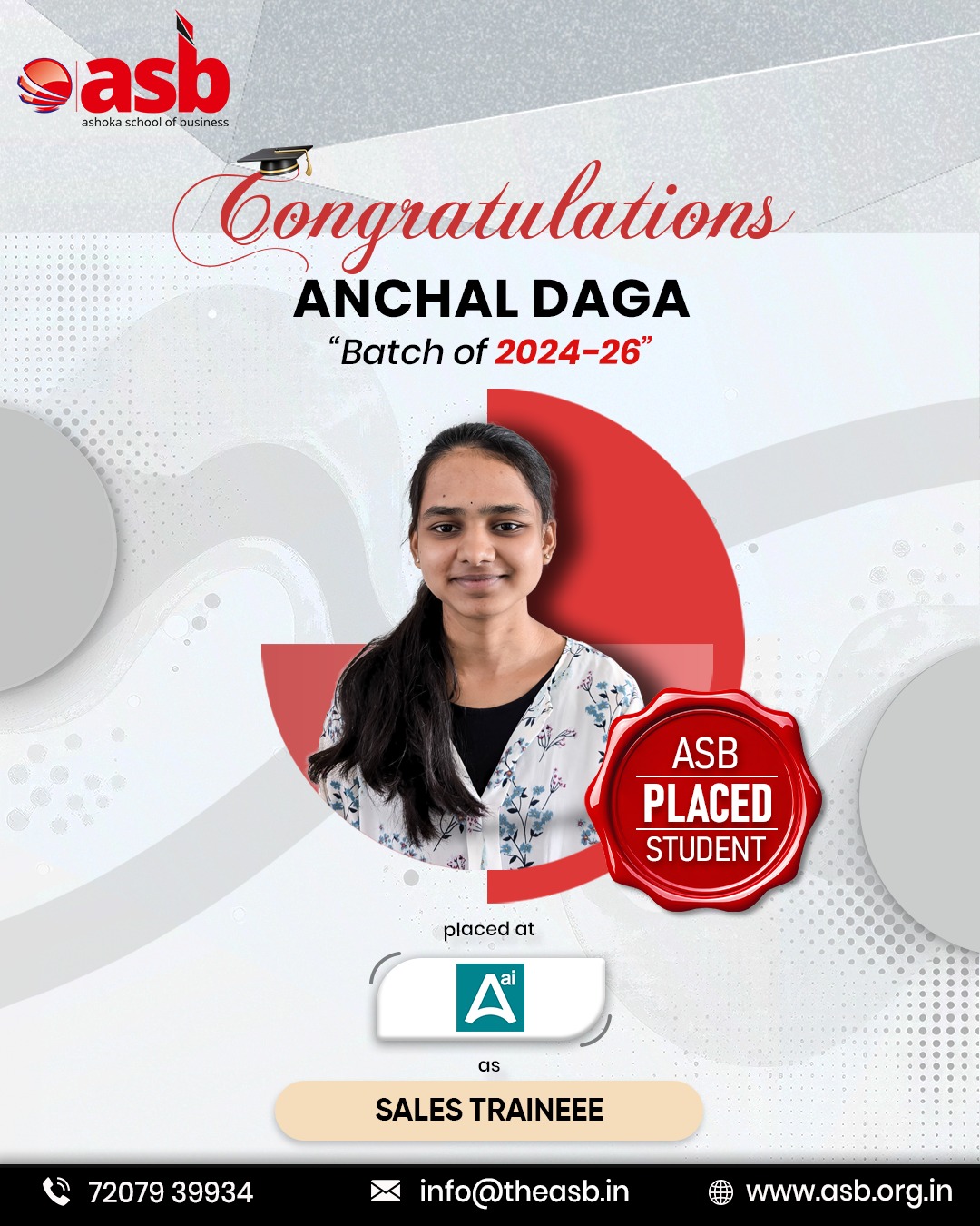 🎉👏 Congratulations to Anchal Daga on this wonderful achievement! 🌟

Your placement as a Sales Trainee is a proud milestone and the beginning of an exciting professional journey. Wishing you continued success, confidence, and growth as you take this important step toward a bright future. 🚀💼

At Ashoka School of Business (ASB), we are proud to shape future professionals with industry-focused education, practical learning, and strong placement support. Here's to many more success stories and career milestones! 🎓✨ 

📞 72079 39934 | 📧 info@theasb.in
🌐 www.asb.org.in
📍 NH 65, Near Ramoji Film City, Toopranpet, Hyderabad, Telangana 508252

#ASB #AshokaSchoolOfBusiness #PlacementSuccess #StudentAchievement #CampusPlacement #CareerSuccess #FutureLeaders #SalesTrainee #HigherEducation #PlacementDrive #Congratulations #CareerGoals #SuccessStory #ProfessionalGrowth #ASBPride