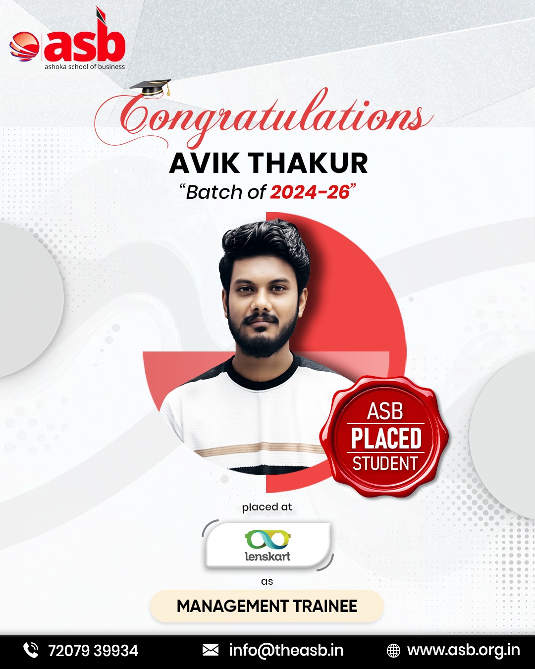 🎉🌟 Congratulations, AVIK THAKUR! 🌟🎉

Success is earned through dedication, perseverance, and the courage to dream big—and today, we proudly celebrate one such achievement! 👏

Ashoka School of Business (ASB) congratulates AVIK THAKUR (Batch of 2024–26) on being placed at Lenskart as a Management Trainee. 💼🚀 This remarkable milestone reflects your hard work, determination, and the strong foundation you have built throughout your academic journey.

Your achievement is an inspiration to every aspiring business professional and a proud moment for the entire ASB family. We are confident that your passion, leadership, and commitment will help you excel in your new role and make a lasting impact in the corporate world. 🌟📈

Wishing you continued success, endless opportunities, and a bright future ahead. Congratulations once again, Avik! Your journey has just begun, and we can't wait to see you achieve even greater milestones. 🎓✨

📞 72079 39934 | 📧 info@theasb.in
🌐 www.asb.org.in
📍 NH65, Near Ramoji Film City, Toopranpet, Hyderabad, Telangana 508252

#AshokaSchoolOfBusiness #ASB #PlacementSuccess #StudentAchievement #CongratulationsAvik #Lenskart #ManagementTrainee #CampusPlacements #FutureBusinessLeader #CareerSuccess #BusinessEducation #SuccessStory #CorporateJourney #DreamBig #ProudMoment