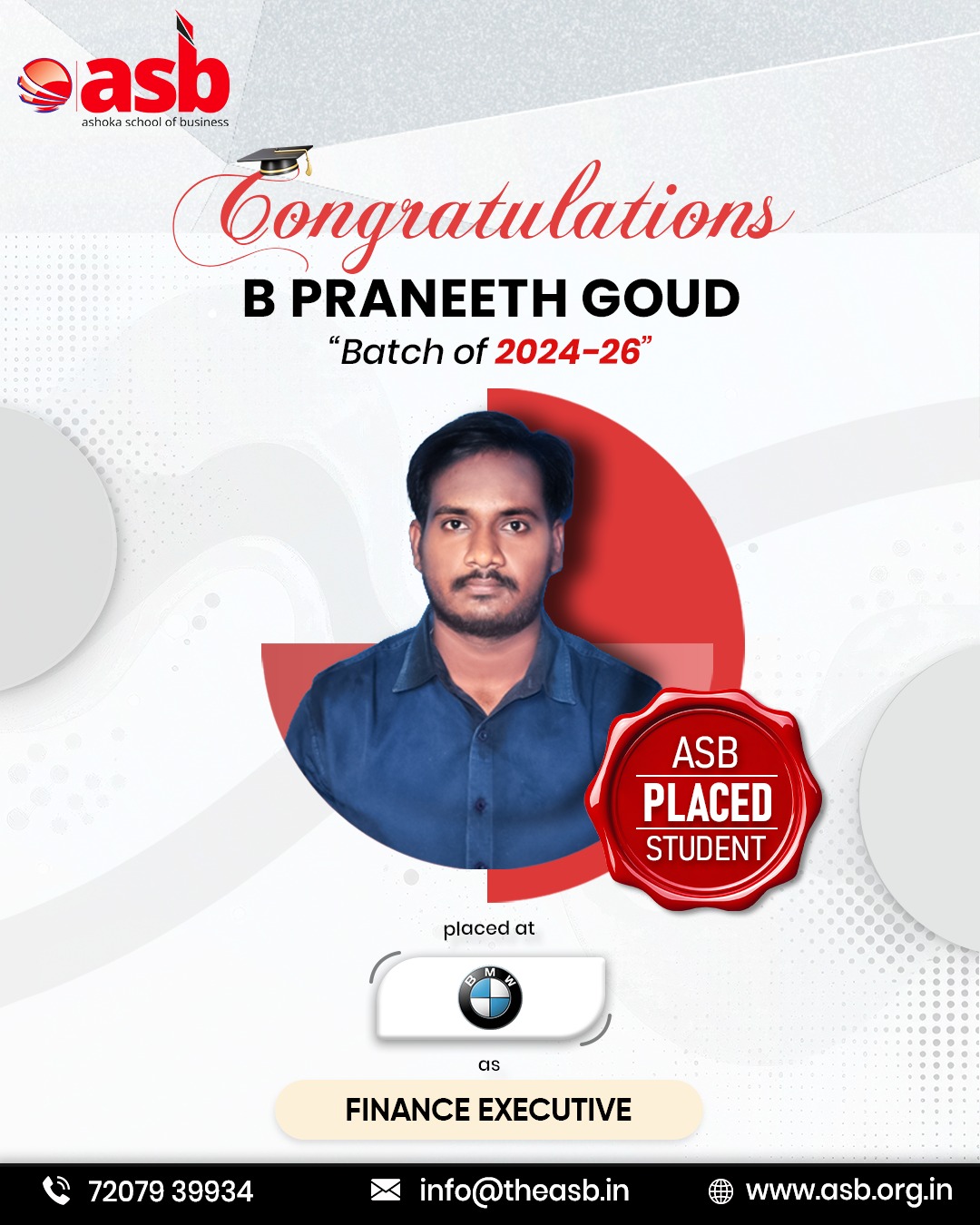 🎉🎓 Congratulations on Your Placement! 🌟💼

A proud moment for Ashoka School of Business (ASB) as we congratulate B. Praneeth Goud (Batch 2024–26) on being placed at BMW as a Finance Executive.

🚗📊 Your hard work, dedication, and commitment have paved the way for this remarkable achievement. We wish you continued success as you begin this exciting professional journey! 👏✨

At ASB, we are committed to empowering students with industry-focused education, practical learning, and the skills needed to build successful careers. Every placement reflects our commitment to academic excellence and student success. 📚🎯

💼 Here's to many more milestones, brighter opportunities, and future leaders. Congratulations once again, B. Praneeth Goud! We are proud of your achievement and wish you all the best in your successful career ahead. 🌟🎊

📞 72079 39934 | 📧 info@theasb.in
🌐 www.asb.org.in
📍 NH65, Near Ramoji Film City, Toopranpet, Hyderabad, Telangana 508252

#AshokaSchoolOfBusiness #ASB #PlacementSuccess #CampusPlacement #Congratulations #FinanceExecutive #BMW #CareerSuccess #FutureLeaders #StudentAchievement #BusinessSchool #HigherEducation #CareerGrowth #SuccessStory #ProudMoment